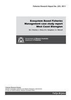 Ecosystem Based Fisheries Management: Case study report West Coast Bioregion. Fisheries Research Report No. 225