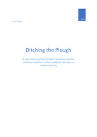 Ditching the Plough: A social history of how Western Australian farmers started a revolution in their paddocks that gave us modern farming