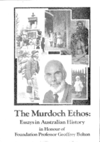 The Murdoch Ethos: Essays in Australian history in honour of Foundation Professor Geoffrey Bolton