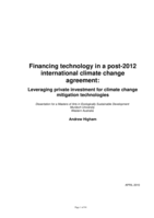 Financing technology in a post-2012 international climate change agreement: leveraging private investment for climate change mitigation technologies
