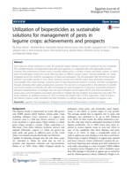 Utilization of biopesticides as sustainable solutions for management of pests in legume crops: achievements and prospects