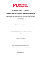 Weapons of choice: A statistical comparison between different weapons and resulting injuries, opportunist weapon selection and forensic awareness