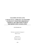 Cleaning up our acts: A socio-legal appraisal of Western Australia's need for additional criminal record employment discrimination legislation