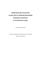 Parenthood and Civilisation: An Analysis of Parenting Discourses Produced in Australia in the Inter-War Years.