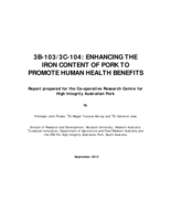 Enhancing the iron content of pork to promote human health benefits.Report prepared for the Co-operative Research Centre for High Integrity Pork