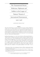 The transnational dream: Politicians, diplomats and soldiers in the League of Nations' pursuit of international disarmament, 1920–1938