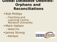 Global database oddities: Orphans and reconciliations