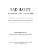 Bad habits temptation and the divided self: a work of fiction and a critical accompaniment using the lunatic asylum, the theatre and the uncanny motif of the double, in the context of nineteenth-century Fremantle, to explore female sexuality and fractured