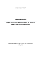 The Boiling Cauldron: The Axis occupation of Yugoslavia and the origins of the wartime internecine conflicts