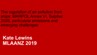 The regulation of air pollution from ships: MARPOL Annex VI, Sulphur 2020, particulate emissions and emerging challenges