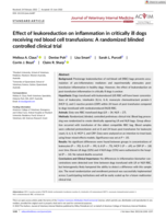 Effect of leukoreduction on inflammation in critically ill dogs receiving red blood cell transfusions: A randomized blinded controlled clinical trial