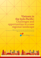Vietnam in the Indo-Pacific: Challenges and opportunities in a new regional landscape