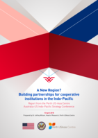 A New Region? Building partnerships for cooperative institutions in the Indo-Pacific