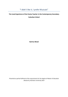 "I didn't like it, I prefer Musicals": The lived experience of the drama teacher in the contemporary secondary suburban school