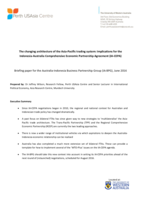 The changing architecture of the Asia-Pacific trading system : Implications for the Indonesia-Australia Comprehensive Economic Partnership Agreement (IA-CEPA)