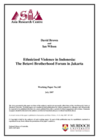 Ethnicized Violence in Indonesia: The Betawi Brotherhood Forum in Jakarta. Working paper No. 145 July 2007
