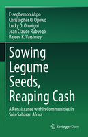 Sowing legume seeds, Reaping cash: A renaissance within communities in Sub-Saharan Africa