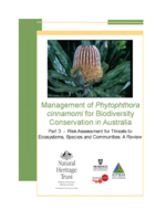 Management of Phytophthora cinnamomi for biodiversity conservation in Australia: Part 3 - risk assessment for threats to ecosystems, species and communities: a review