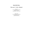 Bandwidth Delay: Who cares? - We Do - Humans!