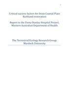 Critical success factors for Swan Coastal Plain Bushland restoration: Report to the Fiona Stanley Hospital Project, Western Australian Department of Health
