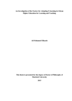 An investigation of the factors for adopting E-Learning in Libyan higher education for learning and teaching