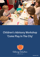 Children's Advisory Workshop Report: 'Come Play in the City'