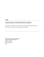 TEACHING STUDENTS WITH ADHD: Secondary teachers' experiences of adapting classroom practice to cater to the needs of students with ADHD