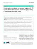 What makes oncology nurses and registered nurses motivated to work in oncology specialty: a qualitative interview study