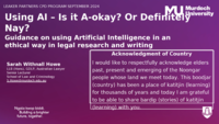 Using AI – Is it A-okay? Or definitely nay?: Guidance on using Artificial Intelligence in an ethical way in legal research and writing