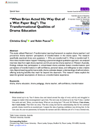 "When Brian Acted His Way Out of a Wet Paper Bag": The Transformational Qualities of Drama Education