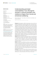 Understanding perinatal vulnerabilities: how Aboriginal women’s cultural strengths and resilience shapes their social and emotional wellbeing