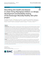 Describing skin health and disease in urban-living Aboriginal children: co-design, development and feasibility testing of the Koolungar Moorditj Healthy Skin pilot project