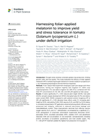 Harnessing foliar-applied melatonin to improve yield and stress tolerance in tomato (Solanum lycopersicum L.) under deficit irrigation