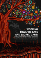 WORKING TOWARDS SAFE AND SACRED CARE: A toolkit to support culturally responsive, trauma-aware
