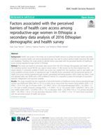 Factors associated with the perceived barriers of health care access among reproductive-age women in Ethiopia: a secondary data analysis of 2016 Ethiopian demographic and health survey